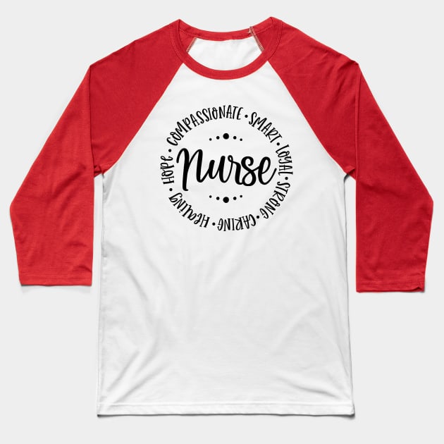 Nurses are....compassionate, smart, loyal Baseball T-Shirt by  Dynamic Diva Designs